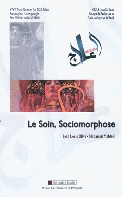 Le soin, sociomorphose : journées d'étude des 27 et 28 janvier 2010, Perpignan-Oran