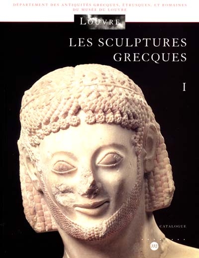 Les sculptures grecques. I , Des origines à la fin du IVe siècle avant J.-C.