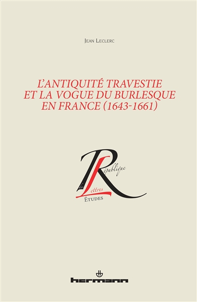 L'Antiquité travestie et la vogue du burlesque en France, 1643-1661