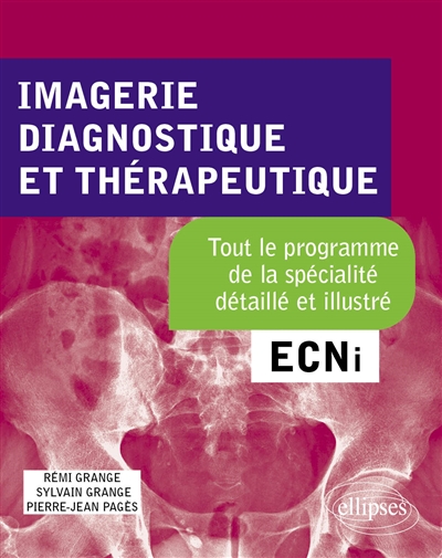 Imagerie diagnostique et thérapeutique : tout le programme de la spécialité détaillé et illustré : ECNi