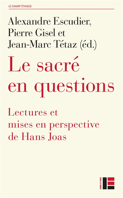 Le sacré en questions : lectures et mises en perspective de Hans Joas