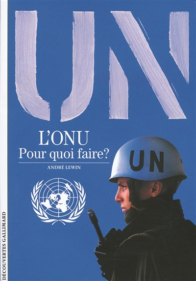 L'ONU, pour quoi faire?