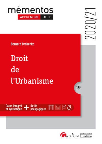 Droit de l'urbanisme : cours intégral et synthétique, outils pédagogiques