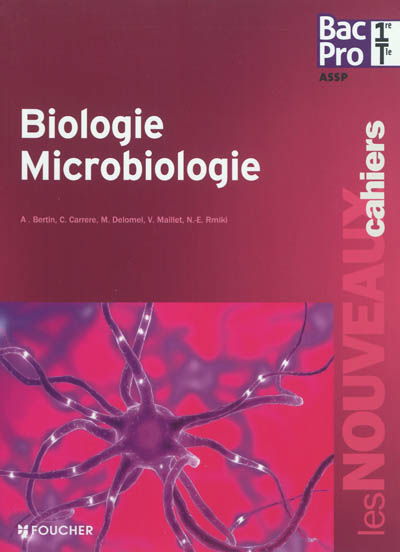 Biologie microbiologie, bac pro première, terminale, ASSP : livre de l'élève