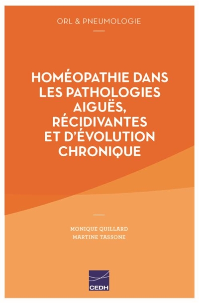 Homéopathie dans les pathologies aiguës, récidivantes et d'évolution chronique : ORL & pneumologie