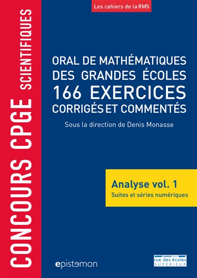 Analyse. Vol. 1 , Suites et séries numériques : 166 exercices corrigés et commentés