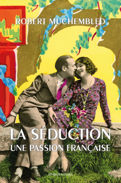 La séduction, une passion française