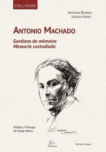 Antonio Machado : Collioure : Gardiens de mémoire = Memoria custodiada