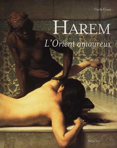 Harem, l'Orient amoureux