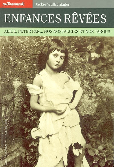 Enfances rêvées : Alice, Peter Pan... nos nostalgies et nos tabous