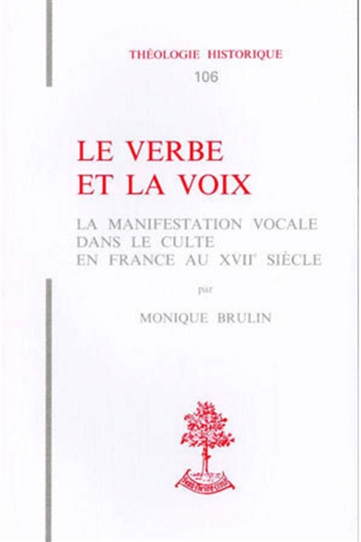 Le verbe et la voix : la manifestation vocale dans le culte en France au XVIIe siècle