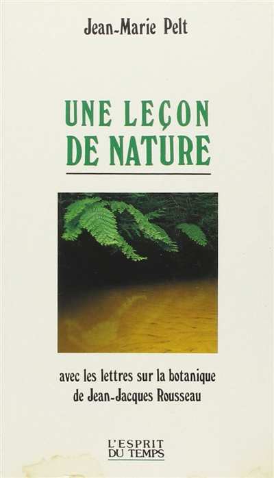 Une leçon de nature Avec les Lettres élémentaires sur la botanique à Madame de L*** de Jean-Jacques Rousseau