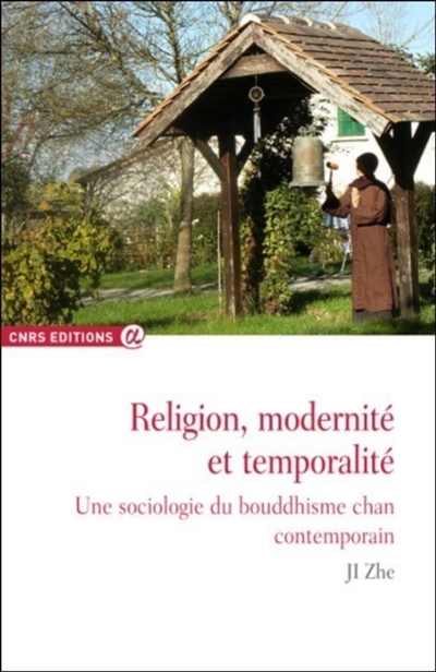 Religion, modernité et temporalité : une sociologie du bouddhisme chan contemporain