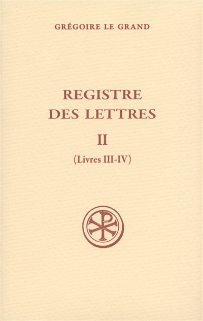Registre des lettres. Tome II , Livres III-IV
