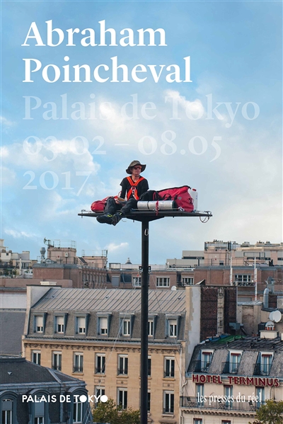 Abraham Poincheval : exposition, Paris, Palais de Tokyo, 03.02-08.05.2017