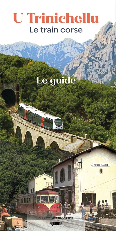 U Trinichellu : le train corse : le guide$[fréalisé par la Direction du patrimoine de la Collectivité de Corse] ;