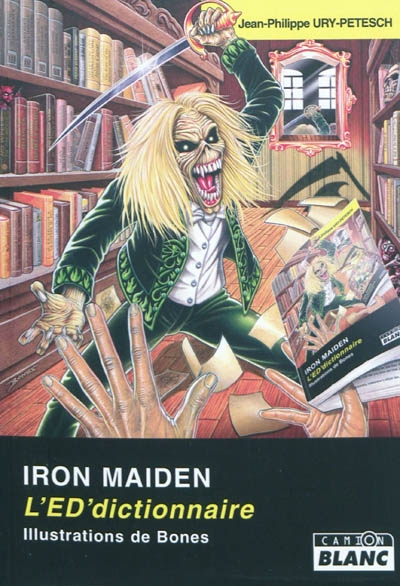 Iron maiden , L'ED'dictionnaire ; suivi de Maiden dans l'ordinateur