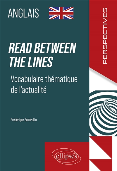 Read between the lines : vocabulaire thématique de l'actualité : anglais