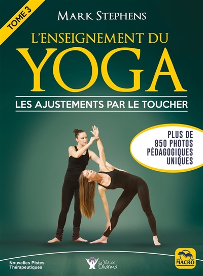 L'enseignement du yoga. [Tome 3] , Les ajustements par le toucher