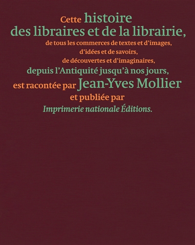 Histoire des librairies et de la librairie depuis l'Antiquité jusqu'à nos jours