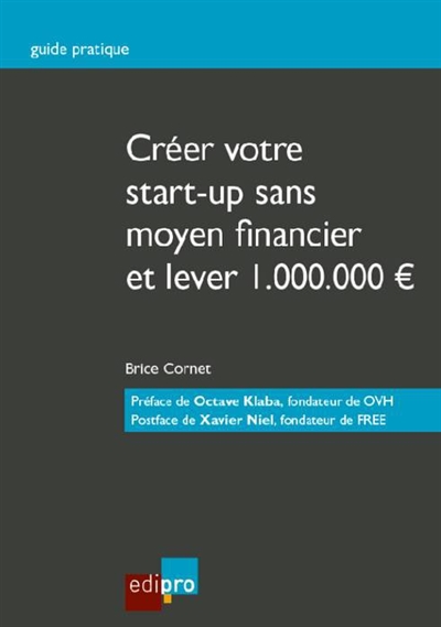 Créer votre startup sans moyen financier et lever 1.000.000 EUR
