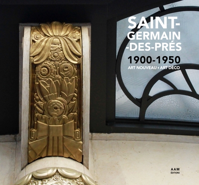 Saint-Germain-des-Prés 1900-1950 : Art nouveau, Art déco