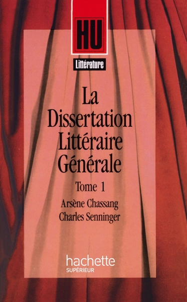La dissertation littéraire générale. Tome 1 , Littérature et création