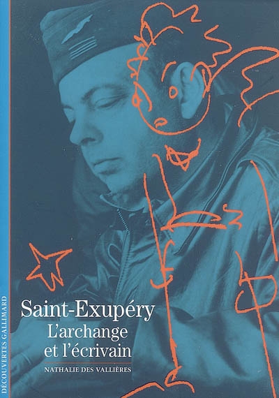 Saint Exupéry : l'archange et l'écrivain