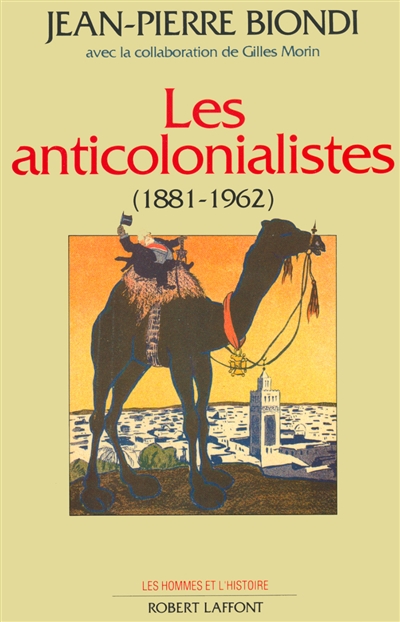 Les anticolonialistes (1881-1962)