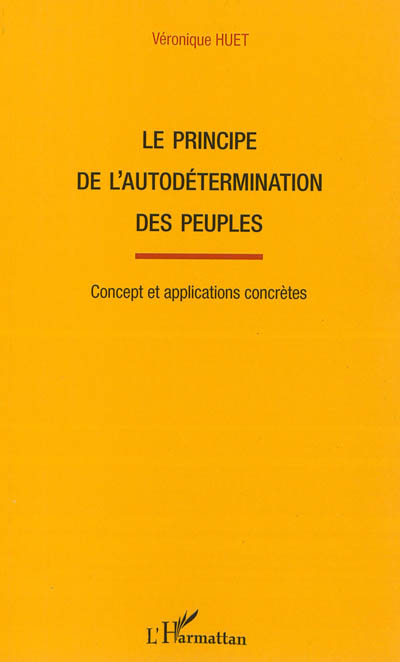 Le principe de l'autodétermination des peuples : concept et applications concrètes