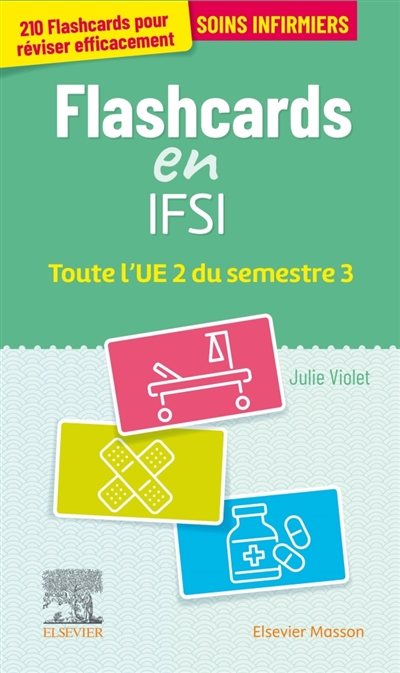 Mes flashcards en IFSI ! : toute l'UE 2 du semestre 3 : entrainement intensif