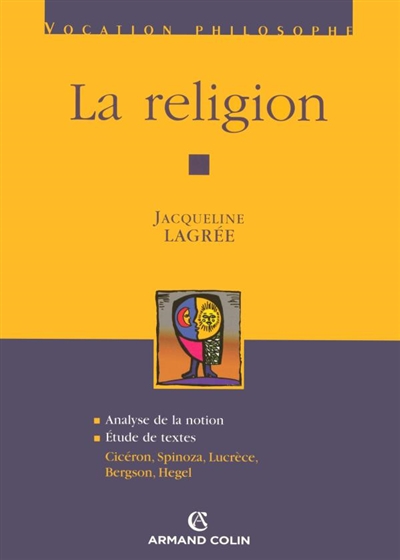 La religion : analyse de la notion : étude de textes, Cicéron, Spinoza, Lucrèce...
