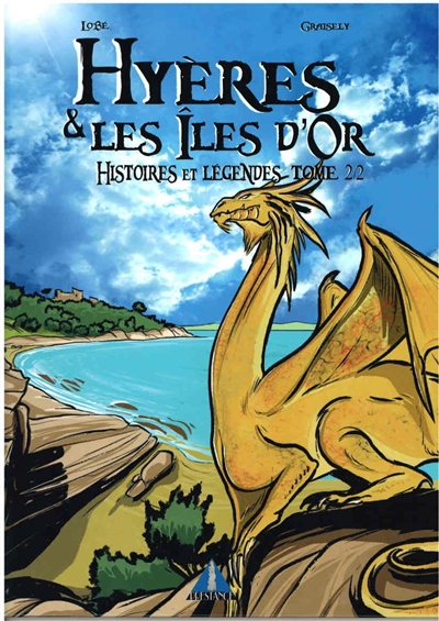 Hyères & les îles d'Or : histoires et légendes. 2