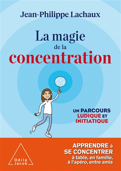 La magie de la concentration : un parcours ludique et initiatique