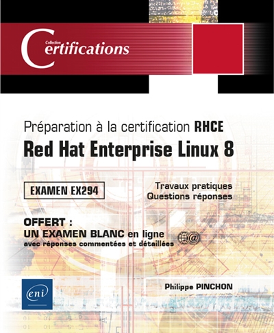 Préparation à la certification RHCE : Red Hat Enterprise Linux : examen EX294 : 17 travaux pratiques, 84 questions réponses