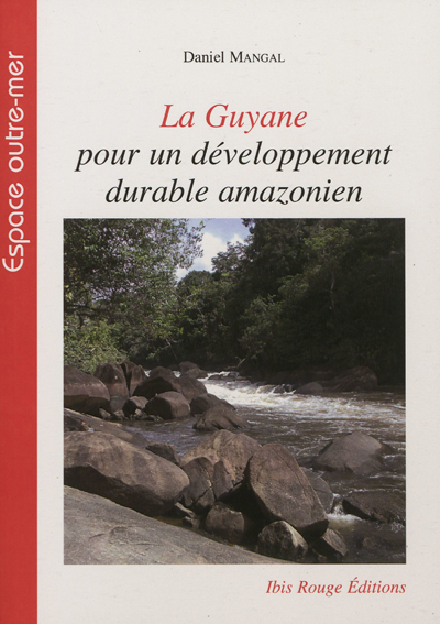 La Guyane : pour un développement durable amazonien