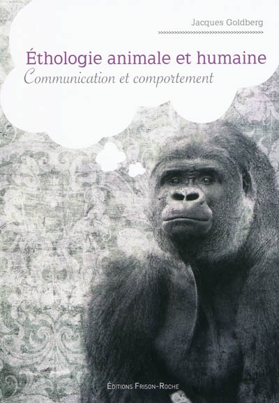 Éthologie animale et humaine : communication et comportement