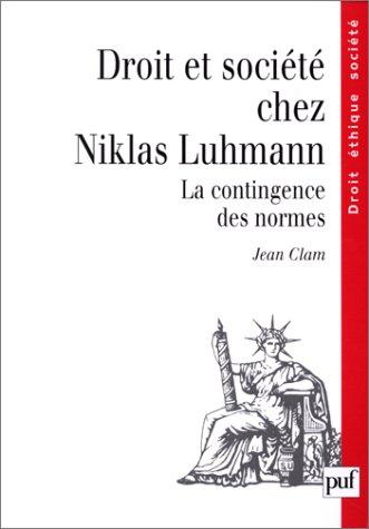 Droit et société dans la sociologie de Niklas Luhmann, fondés en contingence