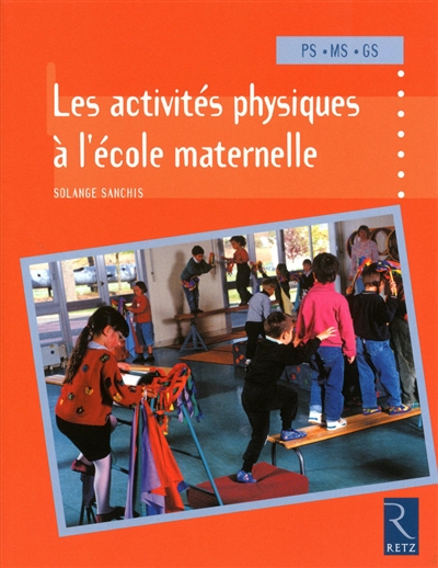 Les activités physiques à l'école maternelle, PS-MS-GS