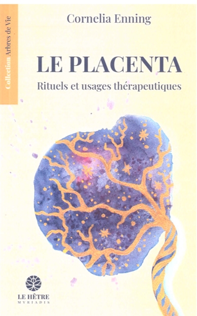 Le placenta, rituels et usages thérapeutiques