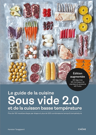 Le guide de la cuisine sous vide 2.0 et de la cuisson basse température : plus de 150 recettes étape par étape et plus de 500 combinaisons temps et température