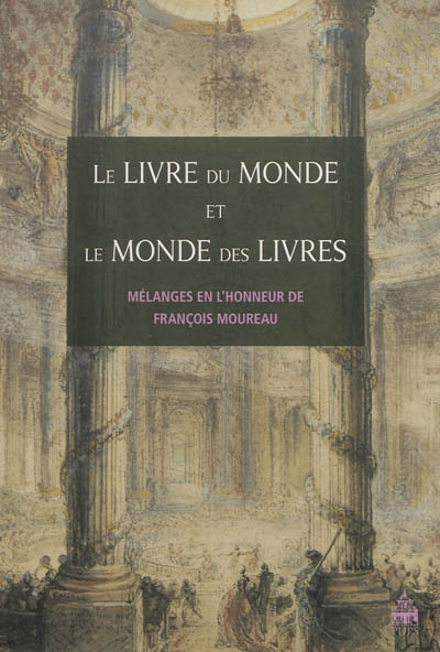 Le livre du monde et le monde des livres : mélanges François Moureau