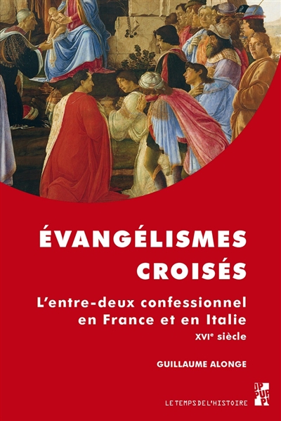 Évangélismes croisés : l'entre-deux confessionnel en France et en Italie au XVIe siècle