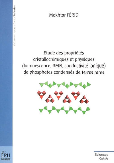 Etude des propriétés cristallochimiques et physiques (luminescence, RMN, conductivité ionique) de phosphates condensés de terres rares