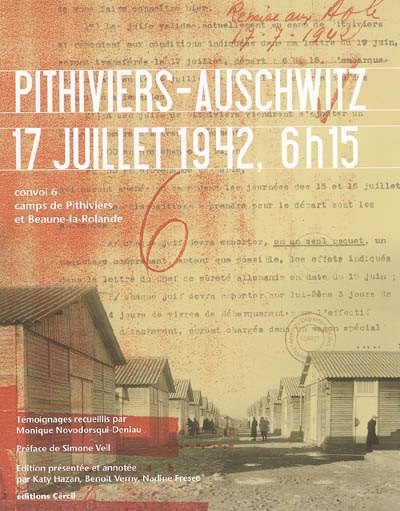 Pithiviers-Auschwitz, 17 juillet 1942, 6h15 : convoi 6, camps de Pithiviers et Beaune-la-Rolande