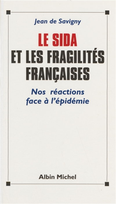Le sida et les fragilités françaises : nos réactions face à l'épidémie