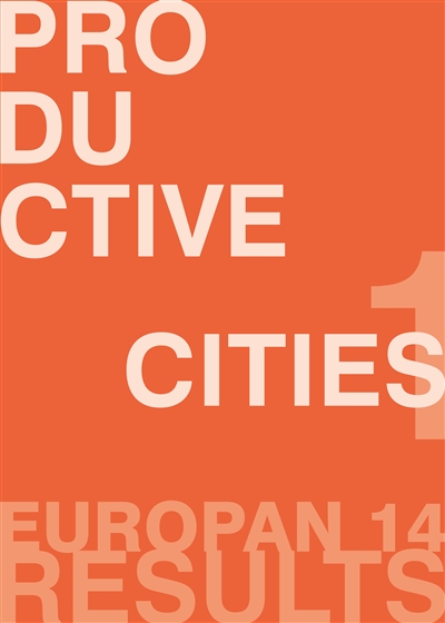 Productive cities 1 : Europan 14 results
