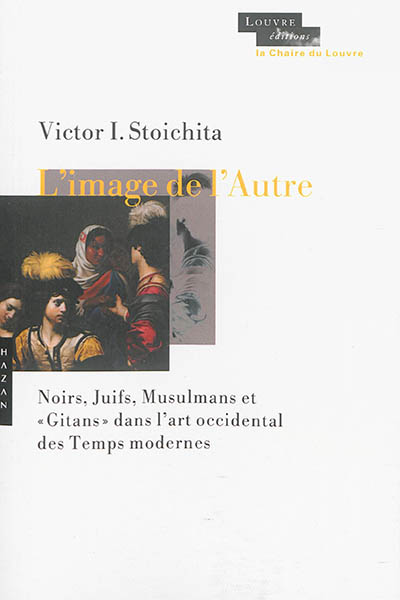 L'image de l'autre : Noirs, juifs, musulmans et Gitans dans l'art occidental des temps modernes