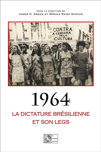 1964, la dictature brésilienne et son legs