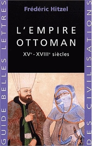 L'Empire ottoman : XVe-XVIIIe siècles